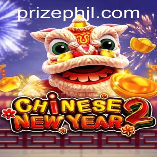 Exploring the Exciting World of CHINESENEWYEAR2 with PRIZEPH